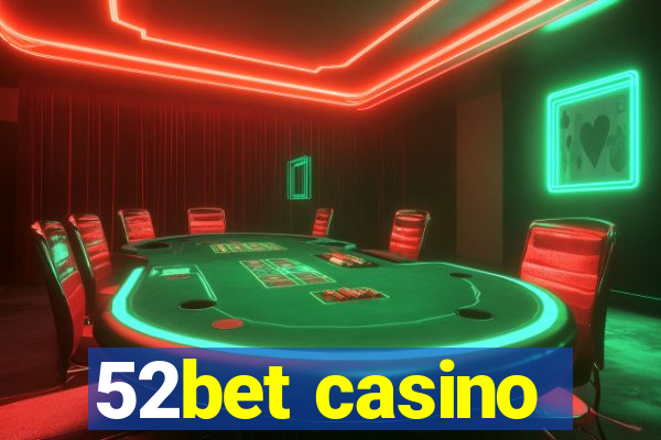 52bet casino